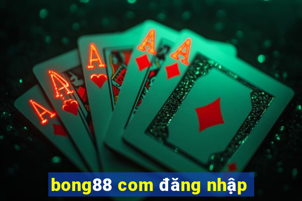 bong88 com đăng nhập