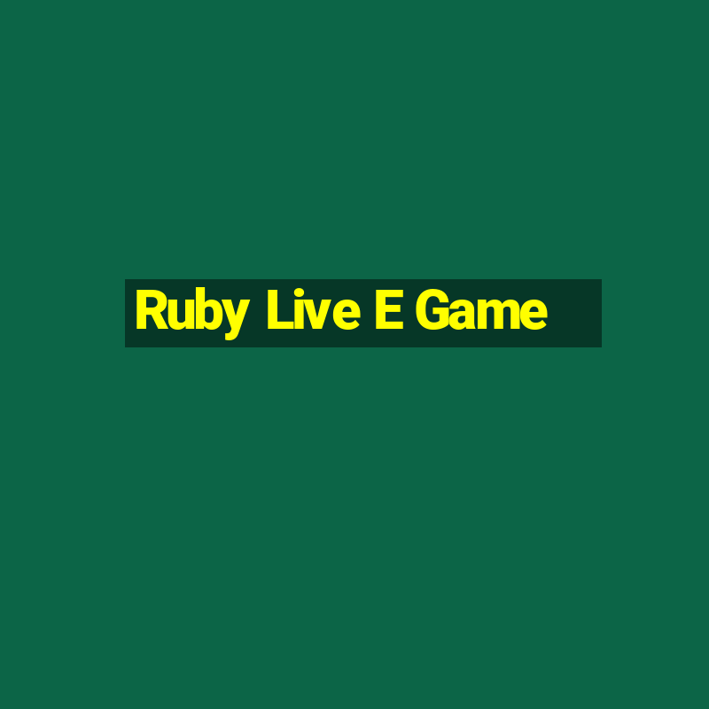 Ruby Live E Game