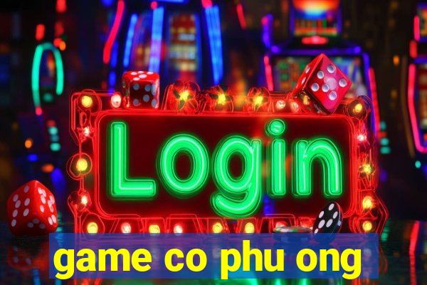 game co phu ong