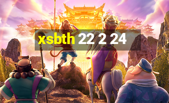 xsbth 22 2 24