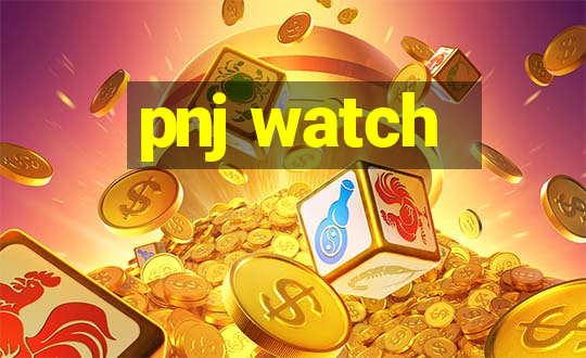 pnj watch