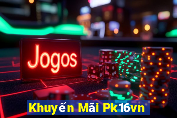 Khuyến Mãi Pk16vn