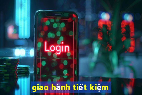 giao hành tiết kiệm