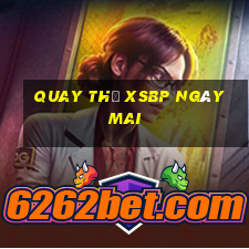 Quay thử XSBP ngày mai