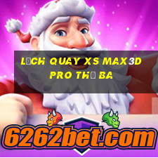 Lịch quay xs Max3D Pro thứ Ba