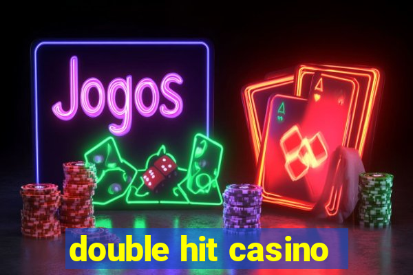 double hit casino