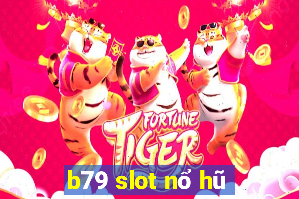 b79 slot nổ hũ