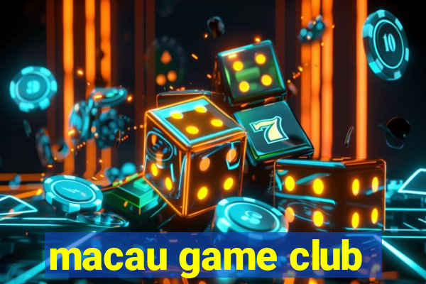 macau game club