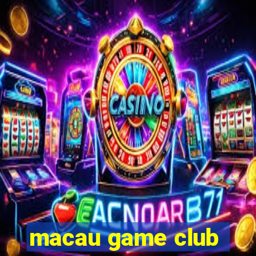 macau game club