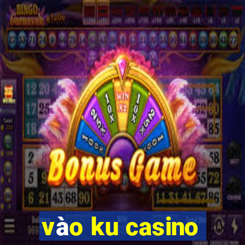 vào ku casino