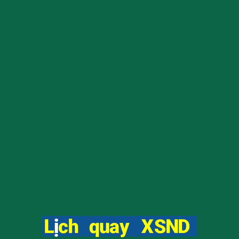 Lịch quay XSND Thứ 7