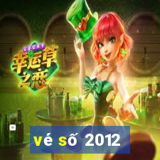 vé số 2012