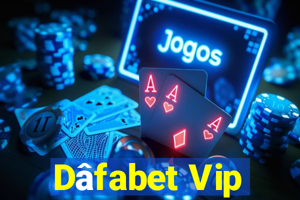 Dâfabet Vip