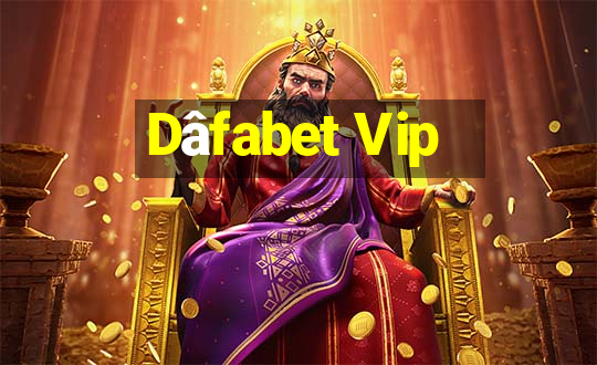 Dâfabet Vip