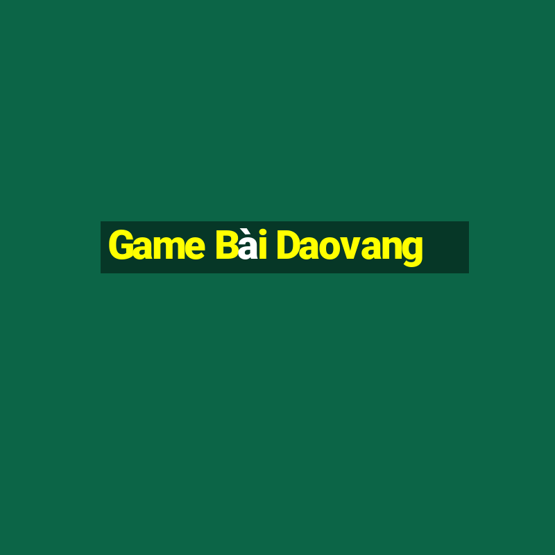 Game Bài Daovang