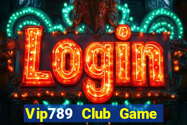 Vip789 Club Game Bài B52 Đổi Thưởng 2024