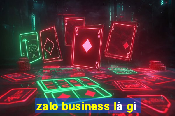 zalo business là gì