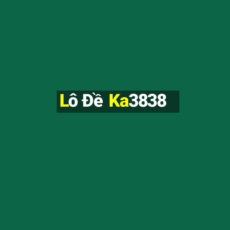 Lô Đề Ka3838