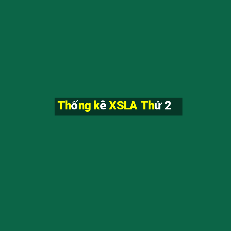 Thống kê XSLA Thứ 2