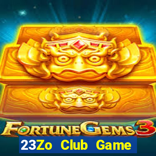 23Zo Club Game Bài Online Đổi Thưởng