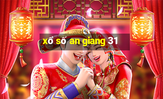 xổ số an giang 31