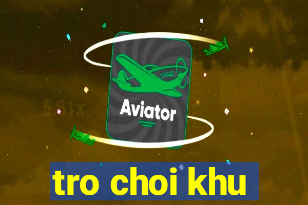 tro choi khu