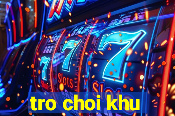 tro choi khu