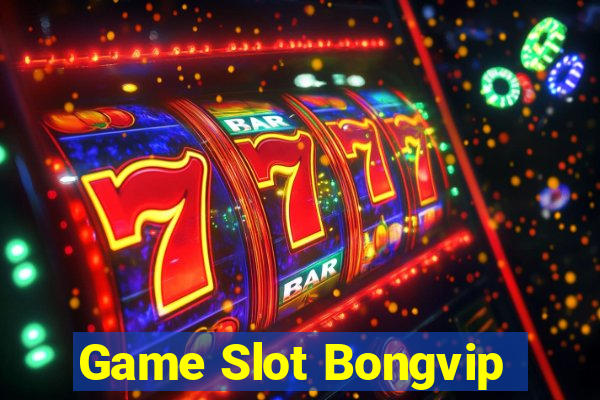 Game Slot Bongvip