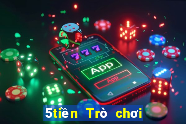 5tiền Trò chơi điện tử Tải về