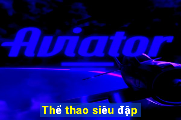 Thể thao siêu đập