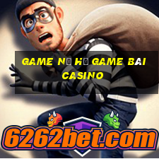 Game Nổ Hủ Game Bài Casino