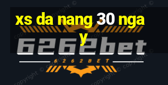 xs da nang 30 ngay