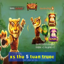 xs thu 5 tuan truoc