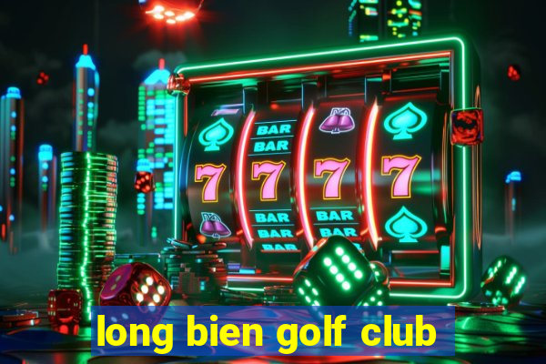 long bien golf club