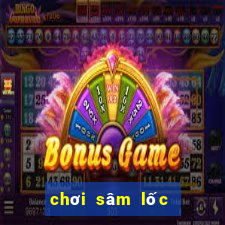 chơi sâm lốc là gì