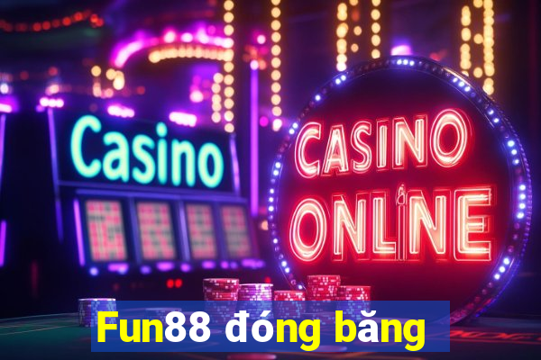 Fun88 đóng băng