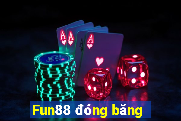 Fun88 đóng băng