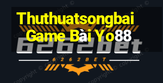 Thuthuatsongbai Game Bài Yo88