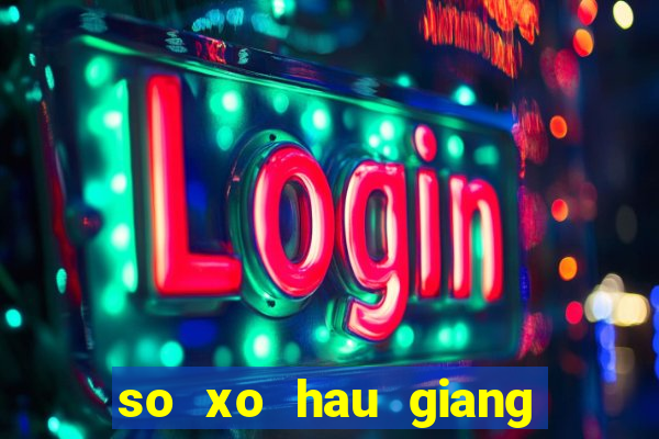 so xo hau giang 10 2