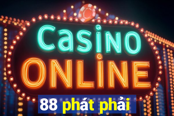 88 phát phải