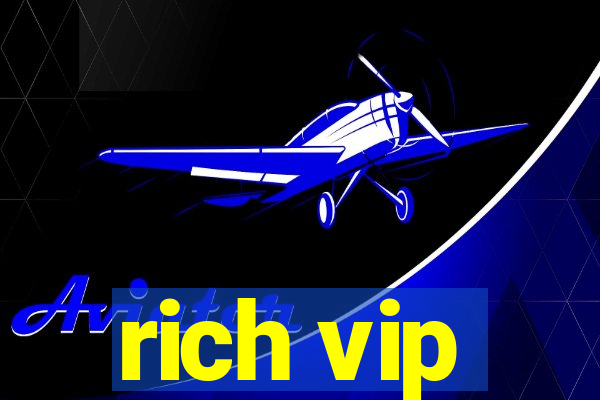 rich vip