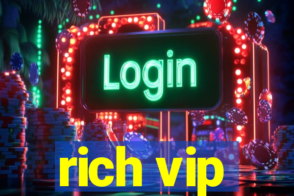 rich vip