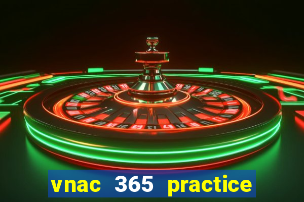 vnac 365 practice & test