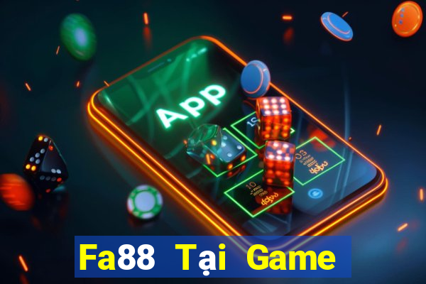 Fa88 Tại Game Bài Đổi Thưởng Sinh Tử