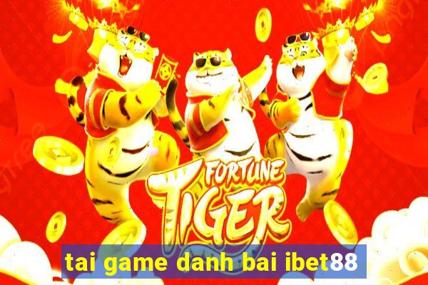 tai game danh bai ibet88