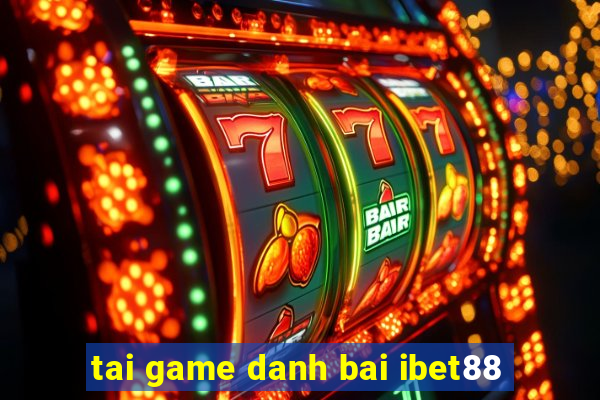 tai game danh bai ibet88