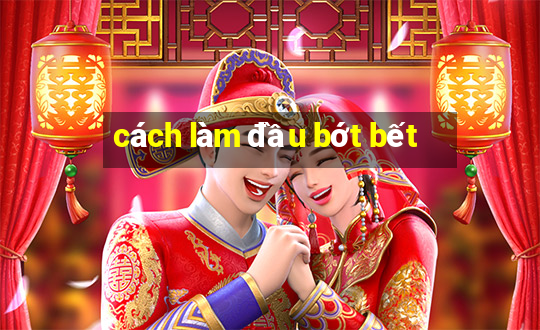 cách làm đầu bớt bết