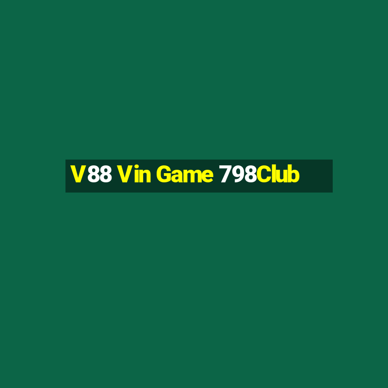 V88 Vin Game 798Club