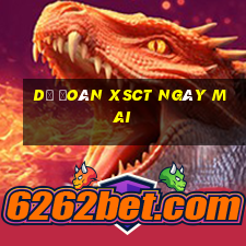 Dự đoán XSCT ngày mai