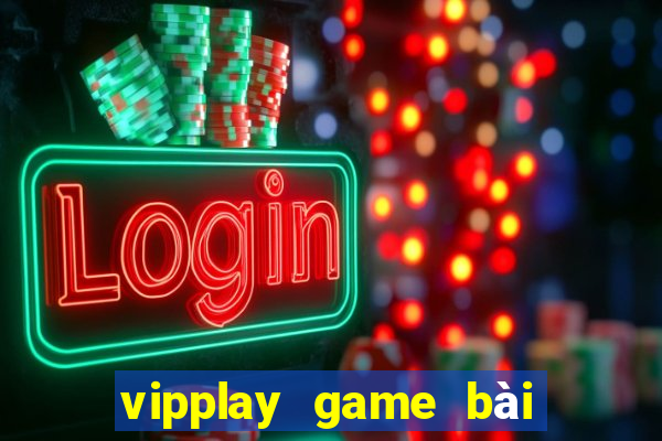 vipplay game bài đổi thưởng